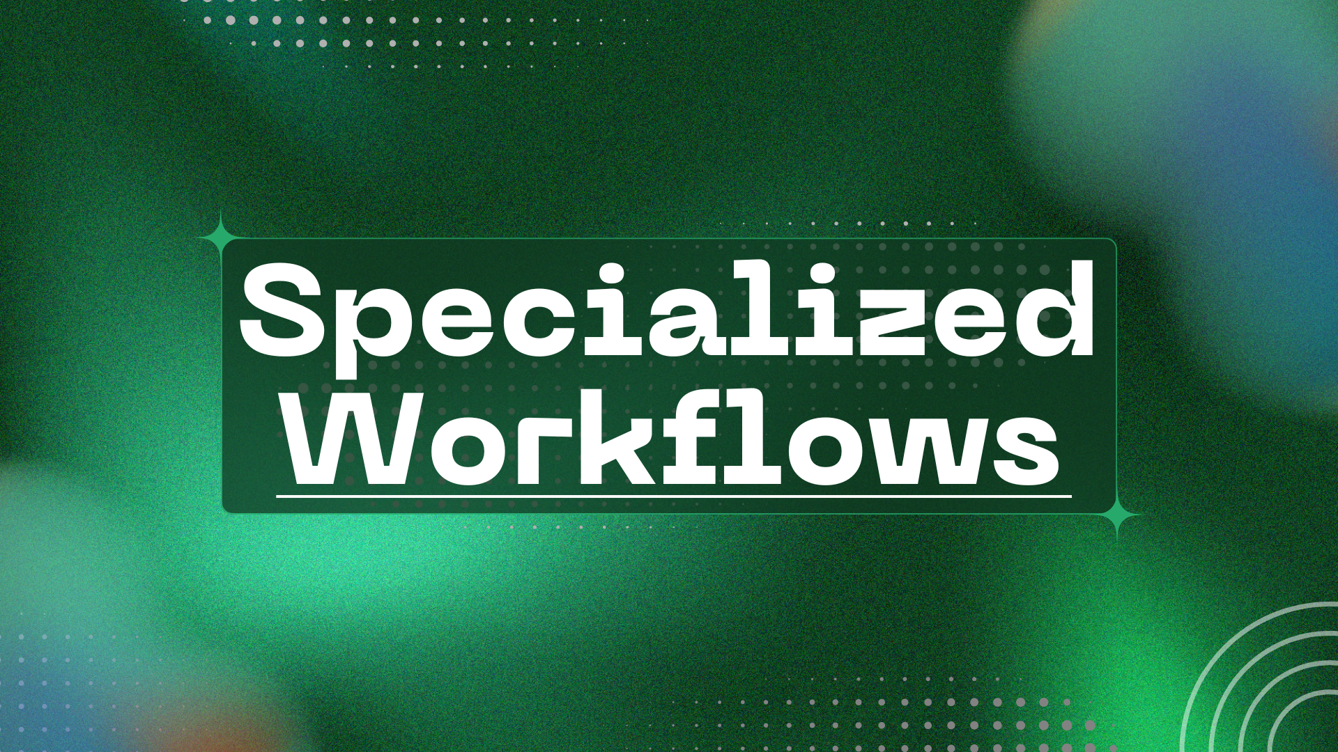 Why Specialized Workflows Will Power the Next Generation of AI Agents